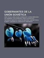 Gobernantes de la Unión Soviética di Fuente Wikipedia edito da Books LLC, Reference Series