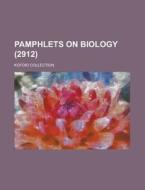 Pamphlets On Biology; Kofoid Collection (2912) di Anonymous edito da Rarebooksclub.com