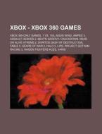 Xbox - Xbox 360 Games: Xbox 360-only Gam di Source Wikia edito da Books LLC, Wiki Series