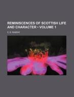 Reminiscences Of Scottish Life And Character (volume 1) di E. B. Ramsay edito da General Books Llc