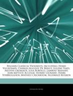 Belgian Classical Violinists, Including: di Hephaestus Books edito da Hephaestus Books