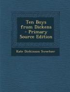 Ten Boys from Dickens di Kate Dickinson Sweetser edito da Nabu Press