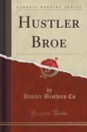 Hustler Broe (classic Reprint) di Hutzler Brothers Co edito da Forgotten Books
