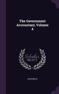 The Government Accountant, Volume 4 di Anonymous edito da Palala Press