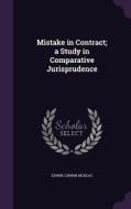 Mistake In Contract; A Study In Comparative Jurisprudence di Edwin Corwin McKeag edito da Palala Press