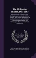The Philippine Islands, 1493-1803 di Emma Helen Blair, Edward Gaylord Bourne, James Alexander Robertson edito da Palala Press
