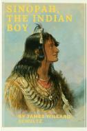 Sinopah, the Indian Boy di James Willard Schultz edito da Lulu.com