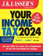 J.K. Lasser's Your Income Tax 2024 di J K Lasser Institute edito da John Wiley & Sons Inc