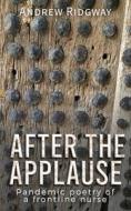 After The Applause di Andrew Ridgway edito da Austin Macauley Publishers