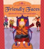 Friendly Faces: People Nursery Rhymes di Terry Pierce edito da Picture Window Books