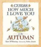 Guess How Much I Love You In The Autumn di Sam McBratney edito da Walker Books Ltd