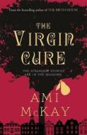 The Virgin Cure di Ami McKay edito da Orion Publishing Group