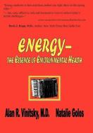 Energy - The Essence of Environmental Health di Natalie Golos, Alan R. Vinitsky edito da AuthorHouse
