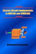 Electric Circuit Fundamentals in MATLAB and Simulink di Mohammad Nuruzzaman edito da Booksurge Publishing