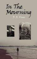 In the Mourning di D. R. Vines edito da AUTHORHOUSE