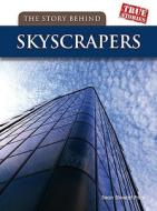 The Story Behind Skyscrapers di Sean Stewart Price edito da Heinemann Library