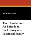 The Thunderbolt di Arthur W. Pinero edito da Wildside Press