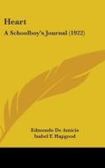 Heart: A Schoolboy's Journal (1922) di Edmondo De Amicis edito da Kessinger Publishing