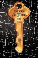 Hidden for Centuries di Reverend Louise Banner Welch edito da iUniverse