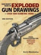 Gun Digest Book Of Exploded Gun Drawings edito da F&w Publications Inc