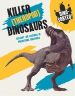 Killer (Theropod) Dinosaurs di Izzi Howell edito da Hachette Children's Group