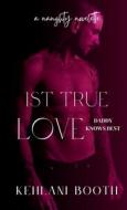 1st True Love (A Naughty Novelette) di Kehlani Booth edito da Lulu.com