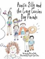 Auntie Silly and the Crazy Cousins Day Parade di Melissa Fields edito da America Star Books