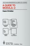 A Guide to Modula-2 di Kaare Christian edito da Springer New York