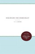 Discipline for Democracy di T. V. Smith edito da The University of North Carolina Press