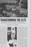 Transforming the Elite di Michelle A. Purdy edito da The University of North Carolina Press