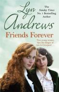 Friends Forever di Lyn Andrews edito da Headline Publishing Group