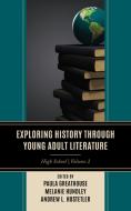 Exploring History Through Young Adult Literature edito da Rowman & Littlefield