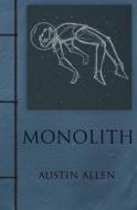Monolith: Or the Greatest Joke the Universe Ever Told by Travis Nguyen di Austin Allen edito da Createspace