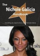 The Nichole Galicia Handbook - Everything You Need To Know About Nichole Galicia di Emily Smith edito da Tebbo
