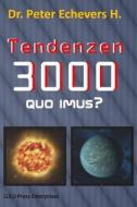 Tendenzen 3000: Quo Imus? di Dr Peter Echevers H edito da Createspace