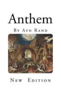 Anthem di Ayn Rand edito da Createspace