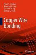 Copper Wire Bonding di Preeti S Chauhan, Anupam Choubey, Michael G Pecht, Zhaowei Zhong edito da Springer New York