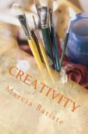 Creativity di Marcia Batiste Smith Wilson edito da Createspace Independent Publishing Platform