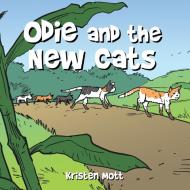 Odie and the New Cats di Kristen Mott edito da AuthorHouse