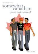 Somewhat Canadian di Sean Stephane Martin edito da Createspace