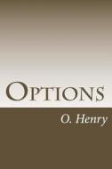 Options di Henry O, Henry O. edito da Createspace
