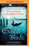 The Exiled Blade di Jon Courtenay Grimwood edito da Brilliance Audio