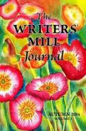 The Writers' Mill Journal: Volume 3 Winter 2014 di Sheila Deeth, Annie Cannon, David Bridge Lutes edito da Createspace