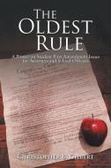 The Oldest Rule di Christopher Gilbert edito da Xlibris