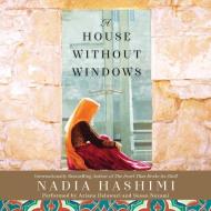 A House Without Windows di Nadia Hashimi edito da William Morrow & Company