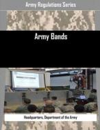 Army Bands di Department of the Army Headquarters edito da Createspace