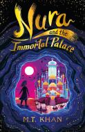 Nura and the Immortal Palace di M. T. Khan edito da Walker Books Ltd.