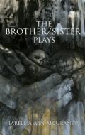 The Brother/Sister Plays di Tarell Alvin McCraney edito da MARTIN E SEGAL THEATRE CTR