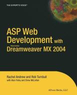 ASP Web Development with Macromedia Dreamweaver MX 2004 di Rachel Andrew, Alan Foley, Drew McLellan, Rob Turnbull edito da Apress