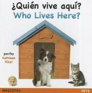 Who Lives Here? Pets (Spa/Eng) di Kathleen Rizzi edito da Star Bright Books